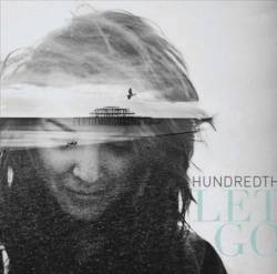 Hundredth : Let Go